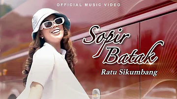 Ratu Sikumbang - Sopir Batak (Official Music Video)