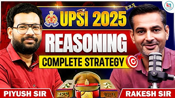 UPSI 2025 Reasoning Complete Strategy | Crack Exam with Piyush Sir & Rakesh Sir #upsi