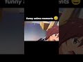 Funny Anime Moments ЁЯШЕ Funny Anime Moments ЁЯШЕ