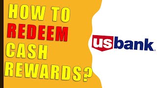 US Bank: How to redeem Credit Card Rewards?
