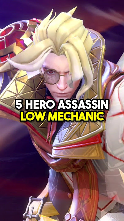 5 Hero Assassin Low Mechanic Yang Bagus Kalian Pakai Buat Pushrank