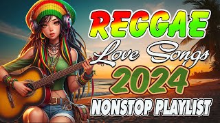 BEST REGGAE MIX 2024 💓 RELAXING REGGAE SONGS MOST REQUESTED 💓 REGGAE LOVE SONGS 2024