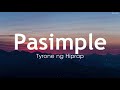 Pasimple  tyrone ng hiprap fam  lyrics 