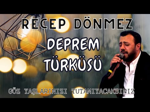 RECEP DÖNMEZ - DEPREM TÜRKÜSÜ