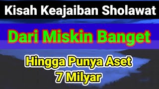 from living poor now have 7 billion assets, the story of the miracle of shalawat