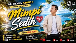 Download lagu 😭 MIMPI SEDIH - Tetty Kadi | Cover Abid Music | Bikin Nangis, Jangan Dengar Sendirian!