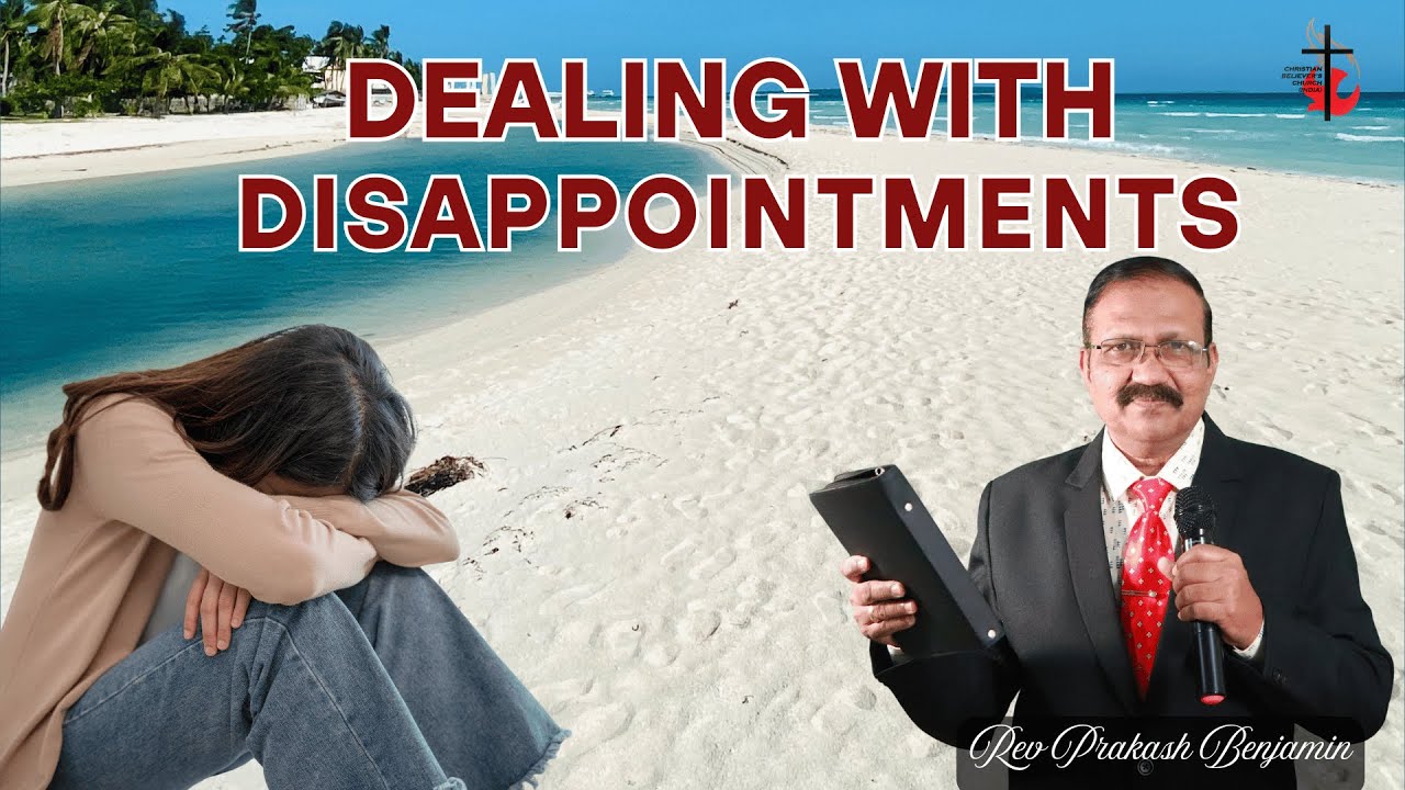 Dealing With Disappointments | Sunday Service Message by Rev. Prakash Benjamin