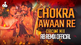 Chokra Jawaan (Circuit Mix) DJ AB Remix | Arjun Kapoor, Gauhar Khan | Amit Trivedi | Sunidhi, Vishal