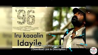 iru Kaalin Idayile Ringtone Download Mp3 Status