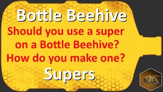 Bottle-To-Bottle Honey Production | Supers for Bottle Beehives