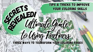 ULTIMATE GUIDE TO USING FINELINERS IN COLORING BOOKS |  TIPS & TRICKS | Improve Your Coloring Skills