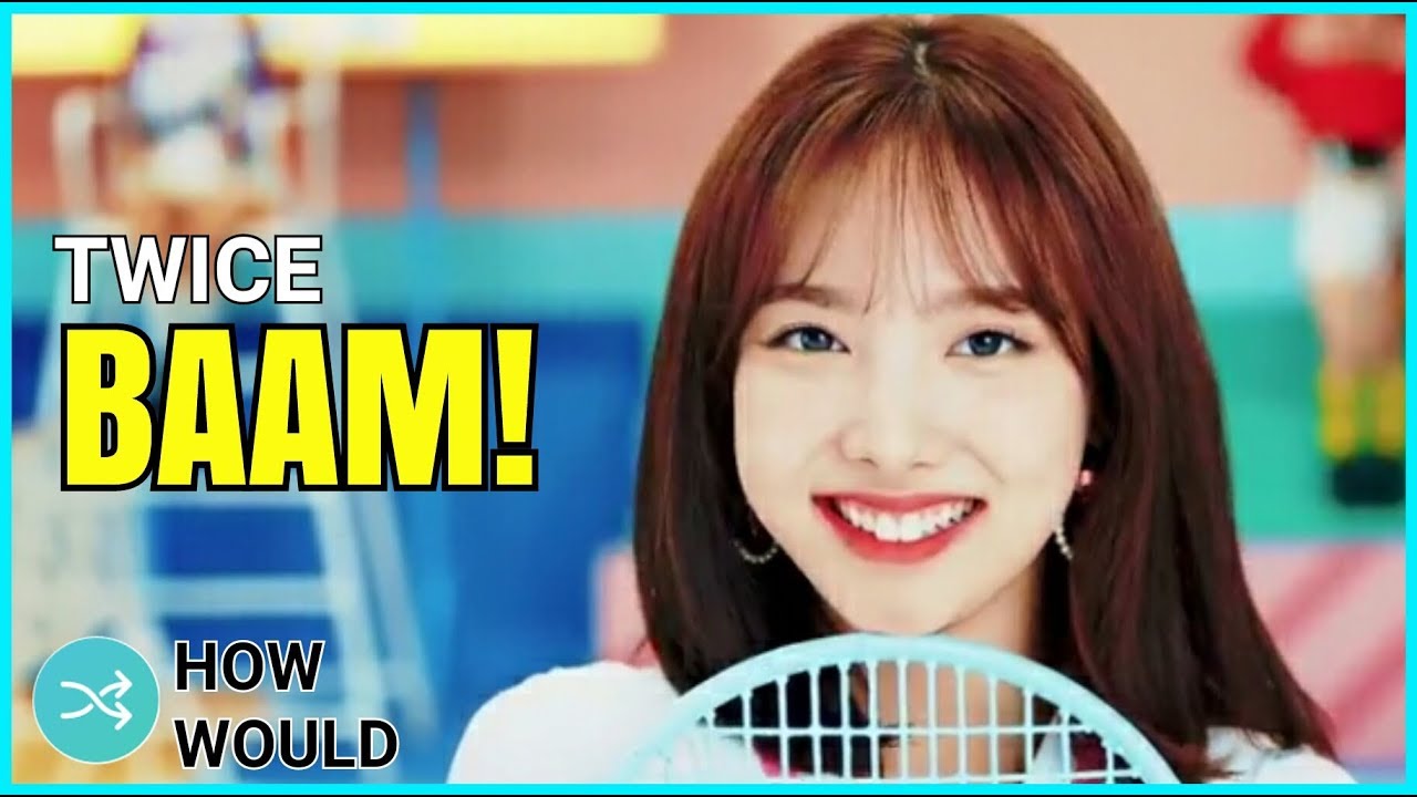HOW WOULD TWICE SING BAAM (MOMOLAND)