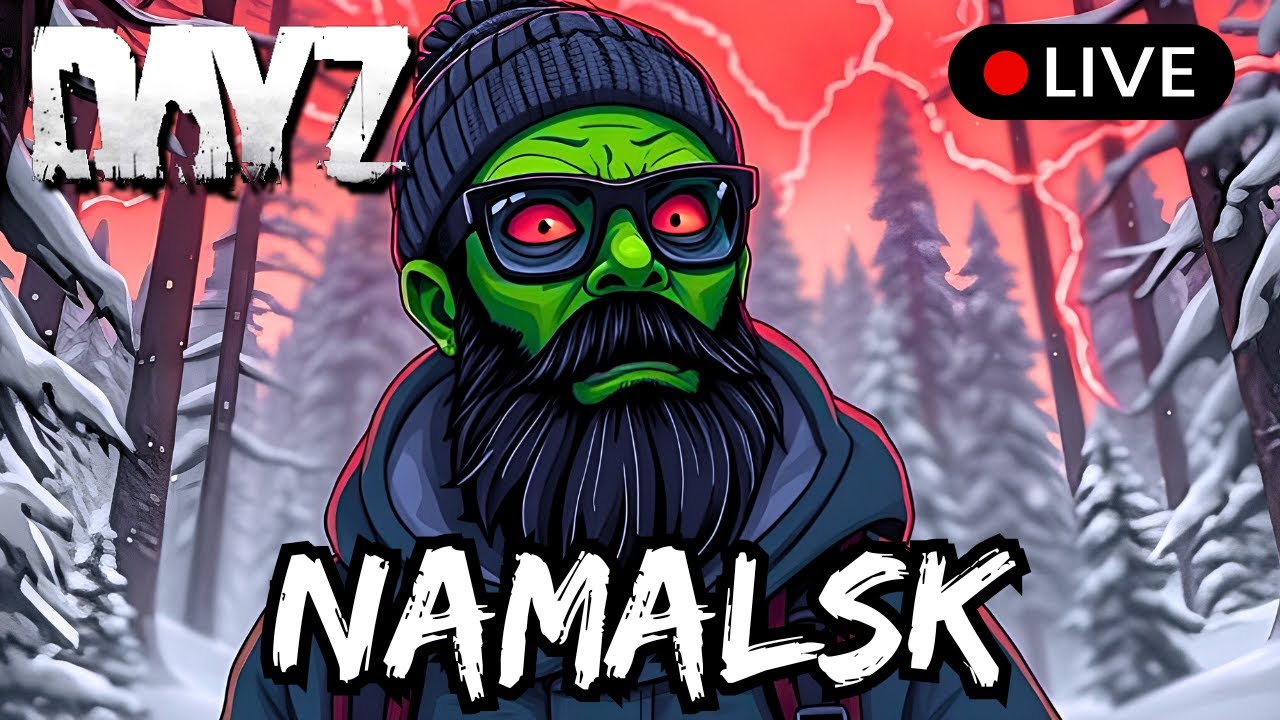 🔴 LIVE & THRIVING on DayZ's NAMALSK