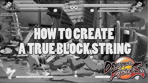 Dragon Ball FighterZ: *How to Create a True Block String*