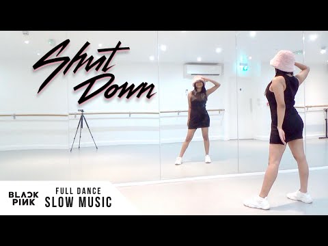 BLACKPINK - 'Shut Down' - FULL Dance Tutorial - SLOW MUSIC + MIRROR