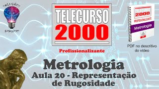 Telecurso 2000 - Metrologia - 20 Representação de Rugosidade