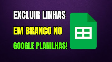 COMO EXCLUIR LINHAS EM BRANCO NO GOOGLE PLANILHAS [ATUALIZADO]