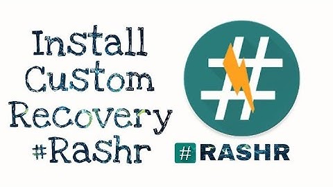 How To Install Custom Recovery Using Rashr App | TWRP CWM Philz [Root Method] 2020