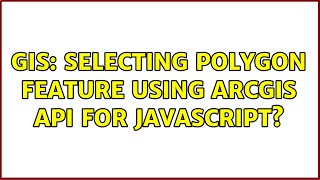 GIS: Selecting Polygon Feature using ArcGIS API for JavaScript
