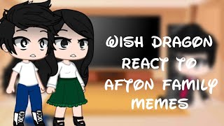 Wish Dragon React To Afton Family Memes || Fnaf || Gacha Club || Naomi Official xD ||