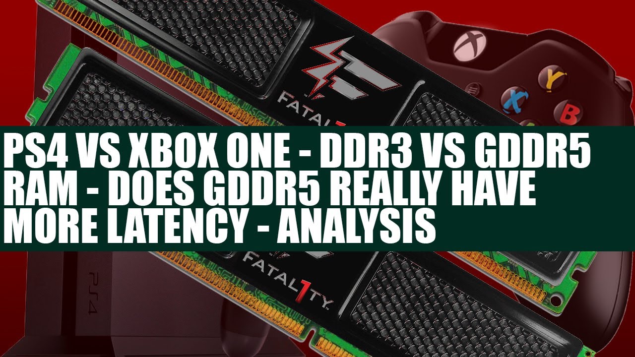 PS4 Vs Xbox One - GDDR5 Vs DDR3 Ram & Bandwidth - Does GDDR5 Have More Latency Analysis - YouTube