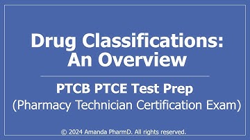 Drug Classifications - Overview of the Classification of Medications (PTCB PTCE CPhT Test Prep)
