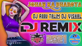 Johan Ka Bharota Haryanvi song Remix Hard Dholki Mix By Dj Abbu Talim Dj Vishal Kanpur Nagar UP