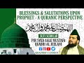 Blessings Salutations Upon Prophet A Quranic Perspective By Pir Syed Aale Mustafa Quadri AlJeelani Blessings Salutations Upon Prophet A Quranic Perspective By Pir Syed Aale Mustafa Quadri AlJeelani