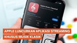 Apple Luncurkan Aplikasi Streaming Khusus Musik Klasik screenshot 4