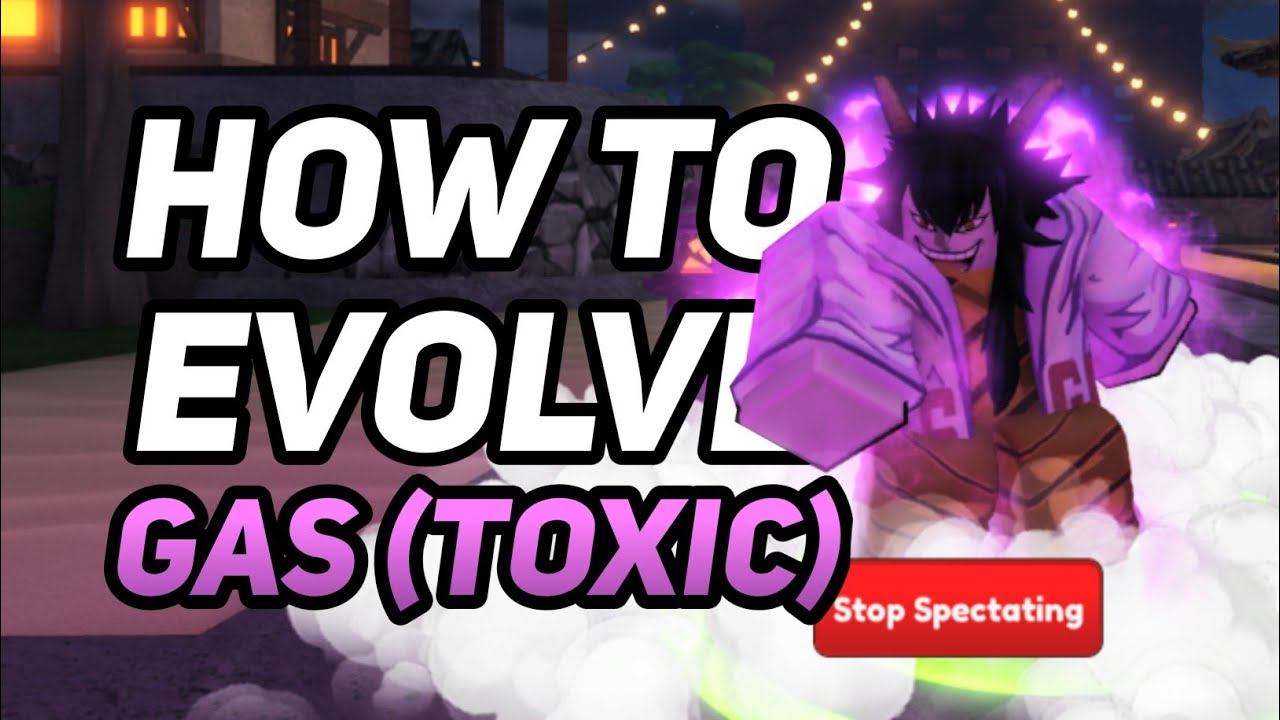 HOW TO EVOLVE GAS (TOXIC) IN ANIME ADVENTURES 