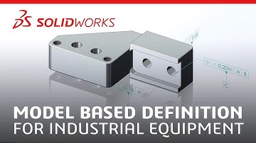 Model Based Definition for Industrial Equipment