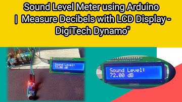 Building a Sound Level Meter with Arduino and LCD | DigiTech Dynamo
