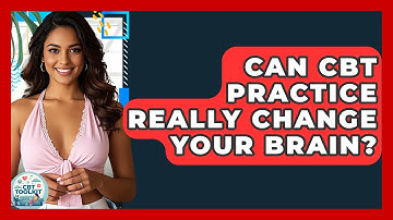 Can CBT Practice Really Change Your Brain? - CBT Toolkit