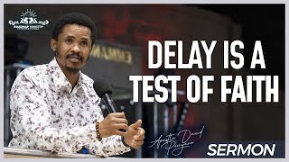 THERE WILL BE DELAYS IN OUR LIVES l APOSTLE DAVID POONYANE