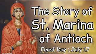 The Story of ST. MARINA OF ANTIOCH || Feast Day : July 17