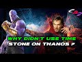Why didn't Dr Strange use time stone on Thanos ? || Explained in HINDI ||