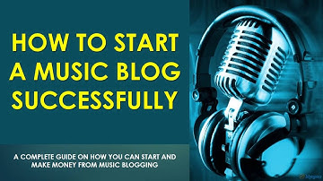 HOW TO START A MUSIC BLOG SUCCESSFULLY -Video