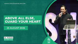 ONLINE SERVICE | 23 August 2026 | ABOVE ALL ELSE, GUARD YOUR HEART | Ps Johnathan Ramayah