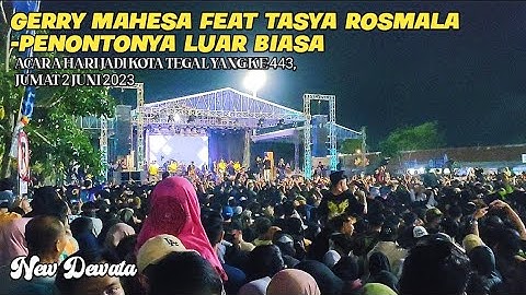 Gerry mahesa Feat Tasya rosmala Gala-gala /New Dewata Live taman pancasila kota tegal