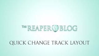 How to: Quick Change Track Layouts