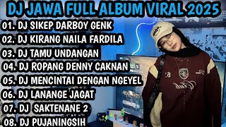 Download Lagu DJ FULL ALBUM VIRAL TIK TOK 2025|| DJ SIKEP DARBOY GENK X DJ KIRANG NAILA FARDILA X DJ TAMU UNDANGAN MP3