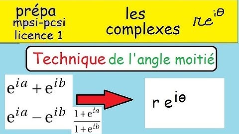 Complex Technique angle half IMPORTANT eia+eib and eia eib MPSI PCSI ECS Postbac 2 Prep