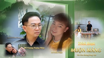 Trích Đoạn: "MUỘN MÀNG" - Nghệ Sĩ Trương Hoàng Đông & Nghệ Sĩ Lâm Hiệu