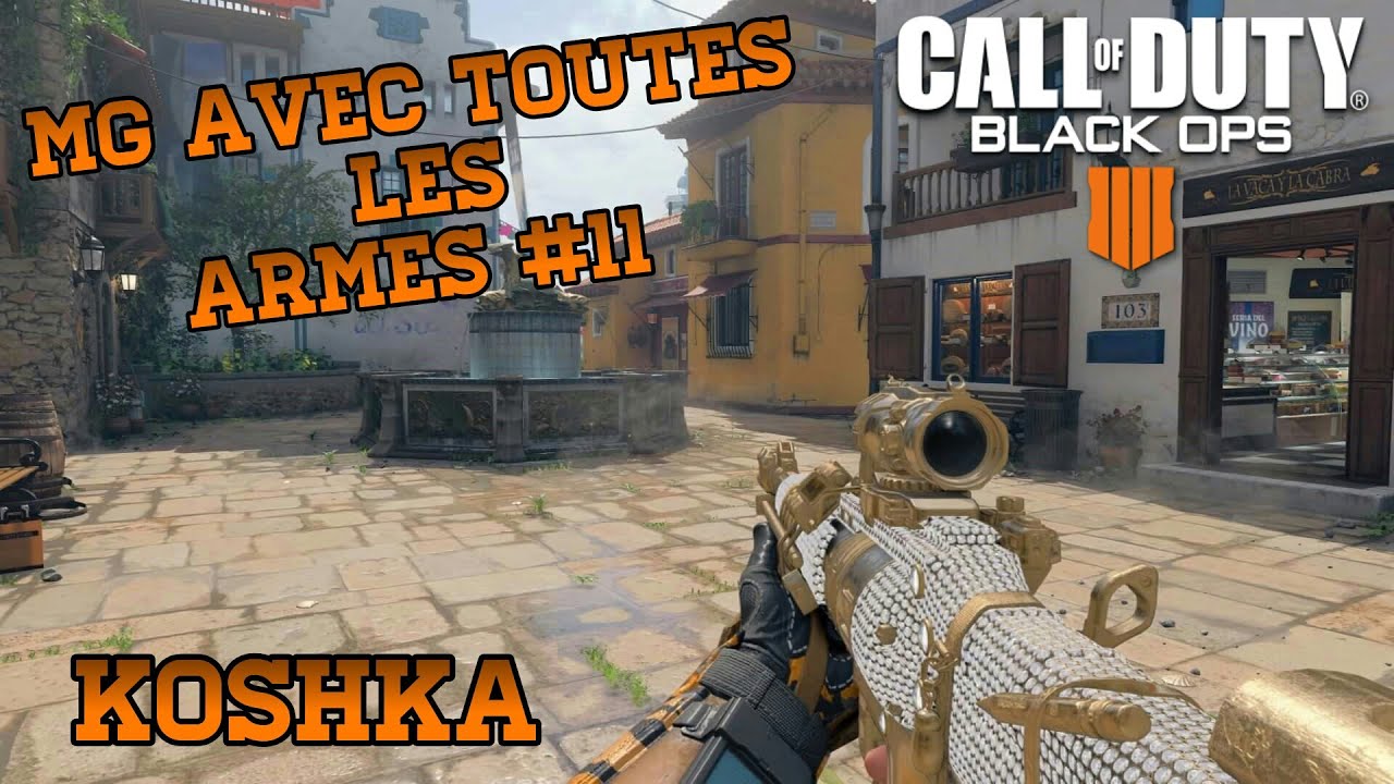 COD BO4 MG AVEC TOUTES LES ARMES 11 KOSHKA YouTube