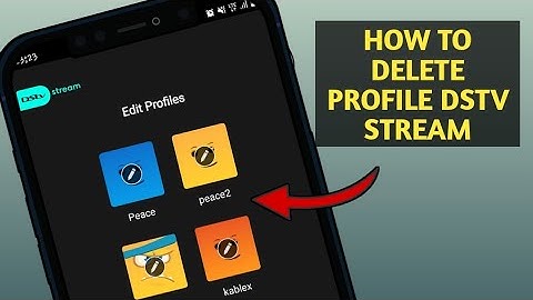 How To Delete profile in  Dstv stream App