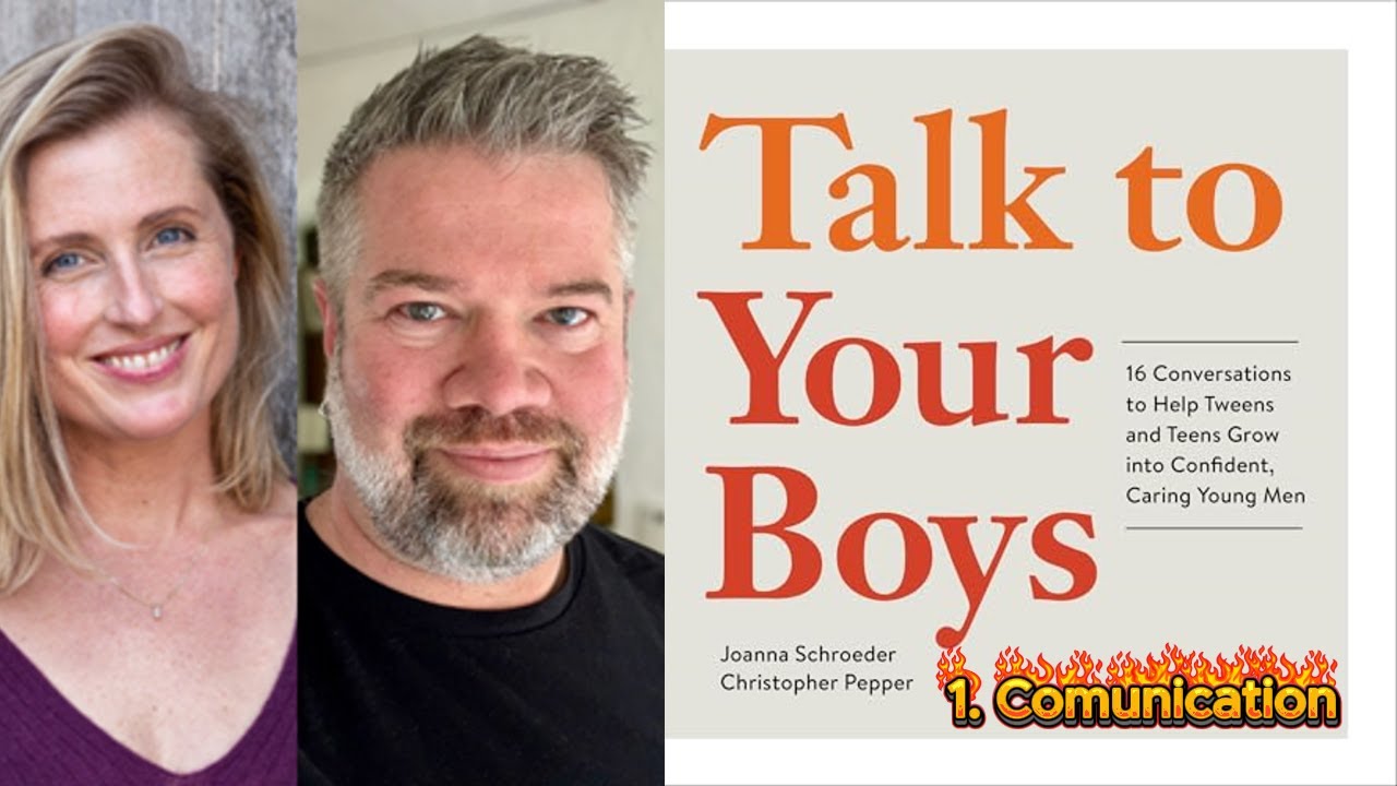 Conversations to Help Tweens and Teens Grow into Confident, Caring Young Men - Part 1: Comunication