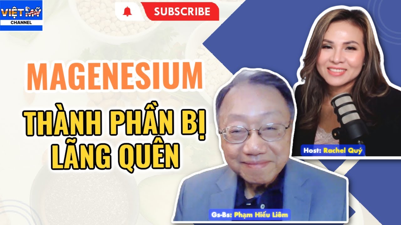 #26 - Rất quan trọng, Magnesium (Mg) thành phần quan trọng bị lãng quên