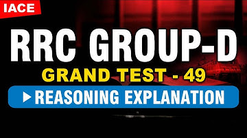 RRC GROUP-D GRAND TEST - 49 || REASONING EXPLANATION || IACE