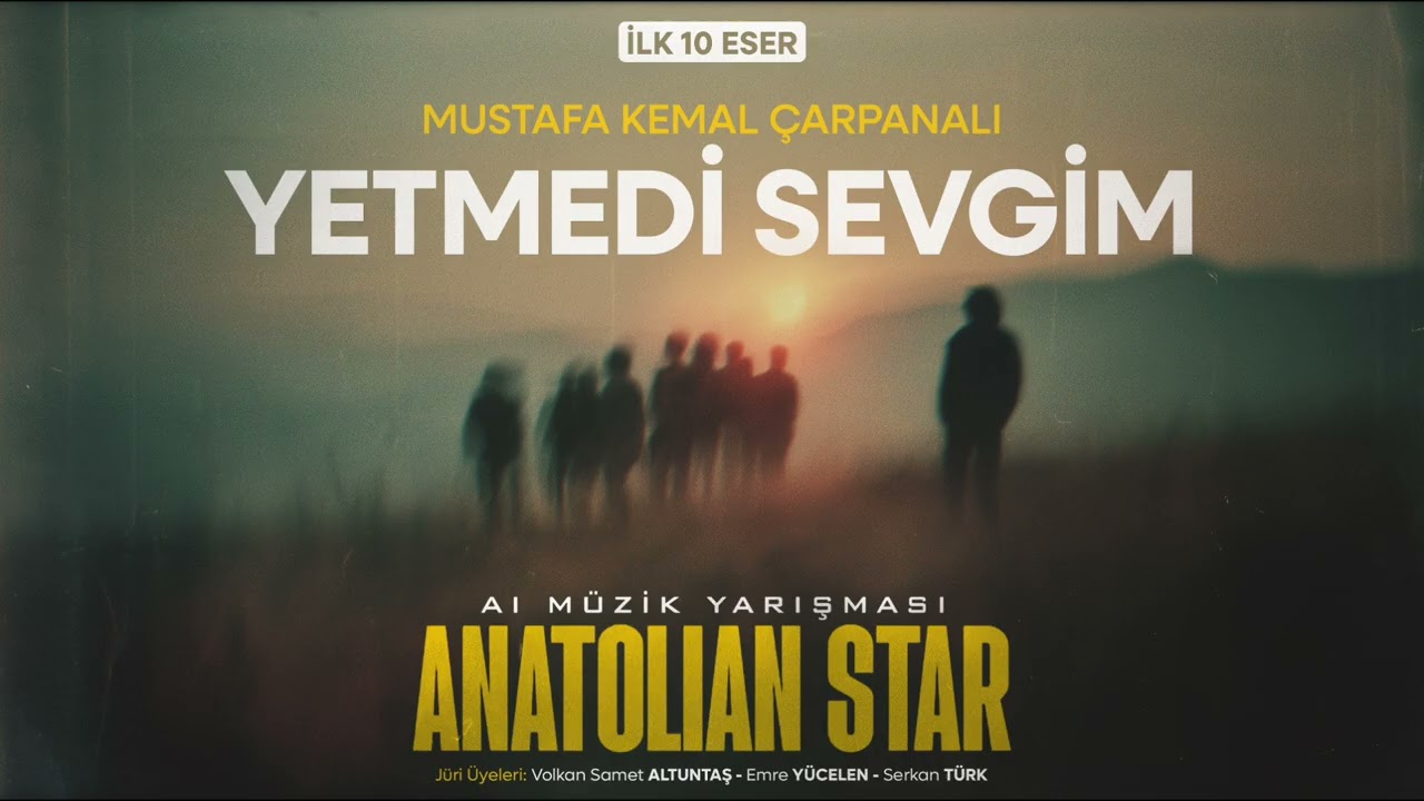 Yetmedi Sevgim - Mustafa Kemal Çarpanalı | Anatolian Star Final