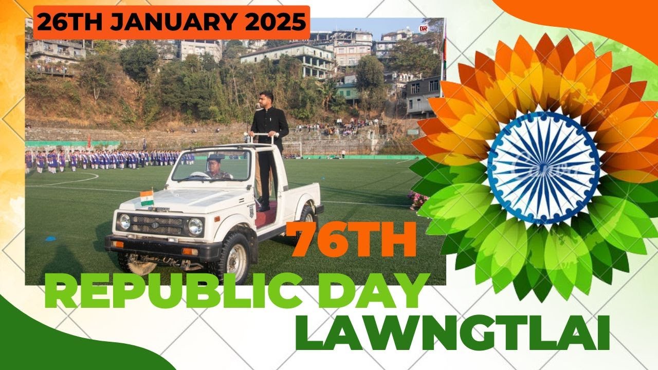 LAWNGTLAIAH ROPUI LEH URHSUN TAKIN REPUBLIC DAY VAWI 76 NA HMAN A NI